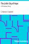 [Gutenberg 14526] • The Little City of Hope: A Christmas Story